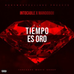 Intocable x MANDOBOii ~ El Tiempo Es Oro (prod. PAIN)