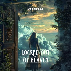 Xpectral - Locked Out Of Heaven (Radio Edit)