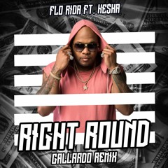 FLO RIDA ft. KE$HA - RIGHT ROUND [GALLARDO REMIX] *FILTERED*