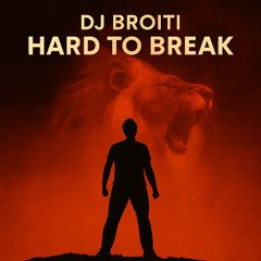 Dj Broiti-Hard To Break