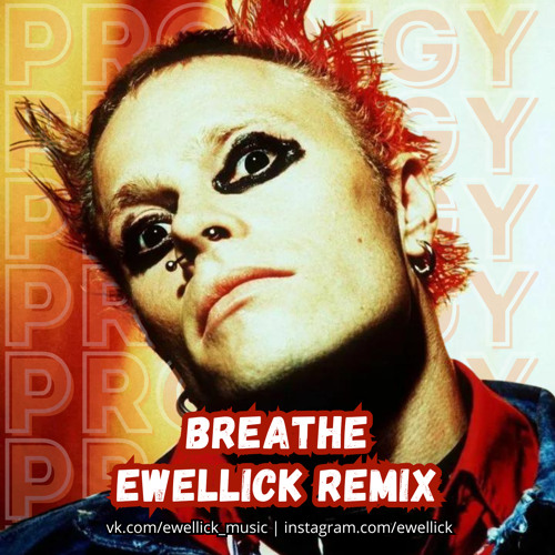 Stream The Prodigy - Breathe (EwellicK Remix) by Housechart1-ClubHouse |  Listen online for free on SoundCloud