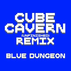 CC: Remixed and Extended: Blue Dungeon (Unfinished)