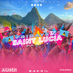 DJ Simi - Fridays In Saint Lucia Pt.3 🇱🇨🇱🇨🔥;2024 MixTapae (DennerySegment,Soca & Bouyon) Vaval