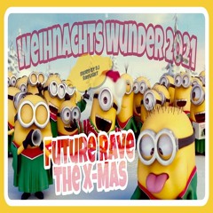 Weihnachts Wunder 2021 - Future Rave The X - Mas