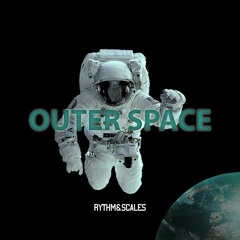 Rythm&Scales - Outer Space