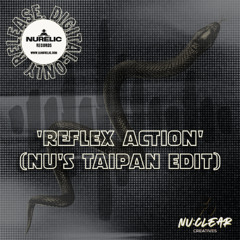REFLEX ACTION (NU's TAIPAN EDIT)