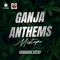 DJ DOTCOM PRESENTS BLAZING GANJA ANTHEMS REGGAE MIX 🌿💨