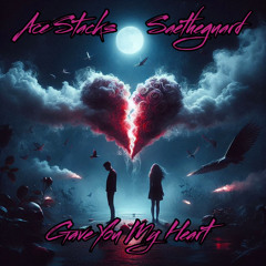 Gave You My Heart ft.Saetheguard