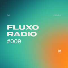 FLUXO Radio 009 by ZAC