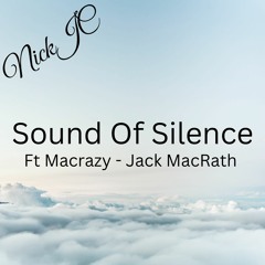NickJC Sound of Silence Ft MACRAZY