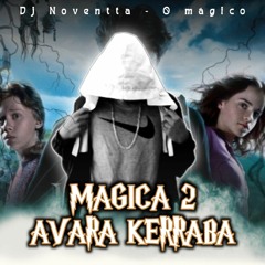 MAGICA 2 - AVARA KERRABA | PROD DJ NOVENTTA