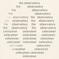 The Observatory - Celeryman