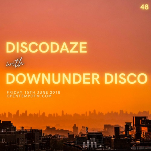 DiscoDaze #48 - 15.06.18 (Guest Mix - Downunder Disco)