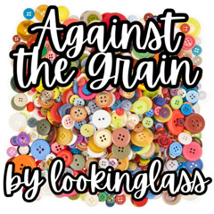 3 Against the Grain