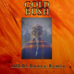 Taylor Swift - Gold Rush - LUDO! Dance Remix