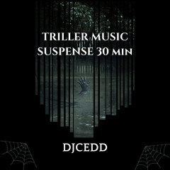 TRILLER MUSIC SUSPENSE 30 min