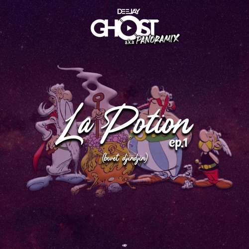 La Potion Ep.1 by Deejay Ghost