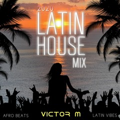 Latin House Mix 2020