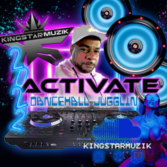ACTIVATE - 2022 Dancehall Jugglin