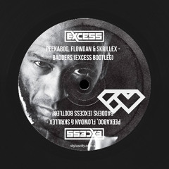 PEEKABOO, Flowdan & Skrillex - Badders (Excess bootleg) FREE DOWNLOAD