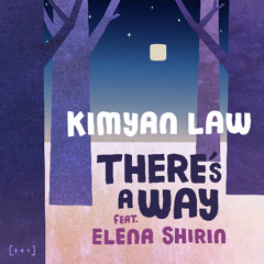 Kimyan Law - There's A Way [feat. Elena Shirin]
