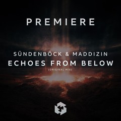 PREMIERE: Sündenböck & Maddizin - Echoes From Below (Original Mix)