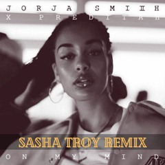 Jorja Smith - On My Mind (Sasha Troy Remix)