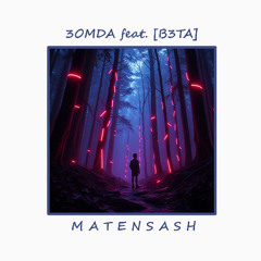 3OMDA & it'sB3TA - Matensash