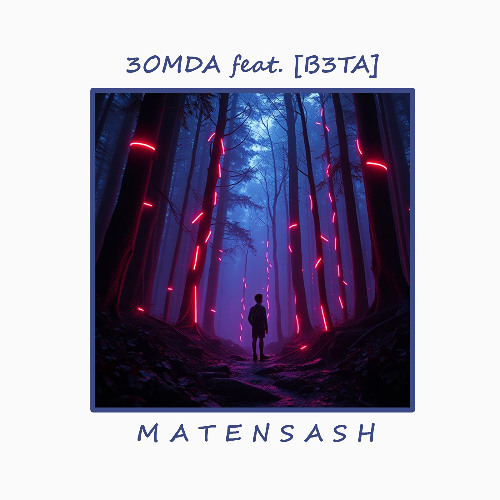3OMDA & it'sB3TA - Matensash