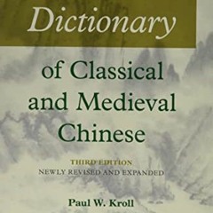 Access EBOOK 📮 A Student's Dictionary of Classical and Medieval Chinese by  Paul W.