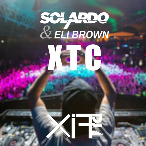 Solardo & Eli Brown - XTC x Valentino Khan - Flip The Switch (FiX Edit)