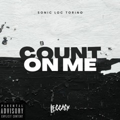 Sonic Loc Torino & Leggacy - Count On Me