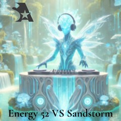 ENERGY 52  VS SANDSTORM