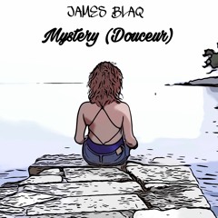 JAMES BLAQ- MYSTERY(DOUCEUR)