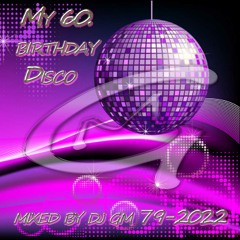 My 60. Birthday Disco 79 - 22 DJ GM