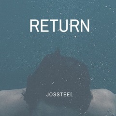 Jossteel - Return(OriginalMix)
