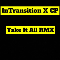 InTransition X CP - Take It All Rmx