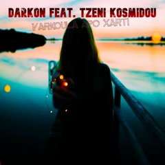 Darkon Feat Tzeni Kosmidou - Varkoula Apo Xarti(original Mix)