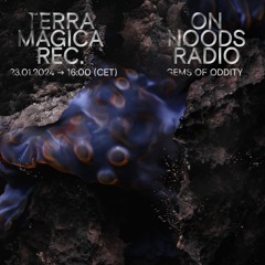 NOODS Radio – Gems Of Oddity 01/23/2024 [Terra Magica Rec.]