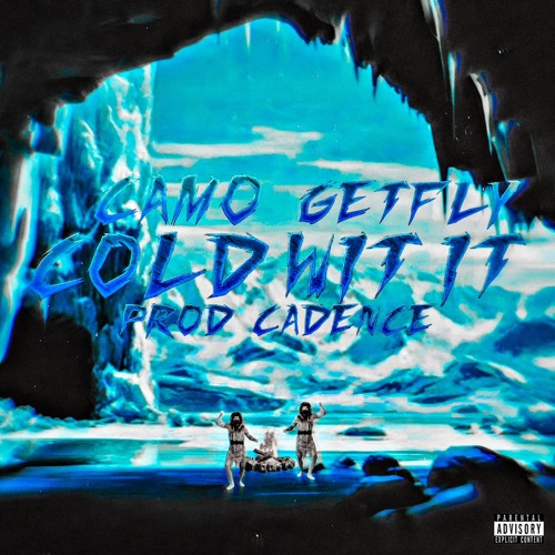 GetFly x Camo - Cold With It (Prod. Cadence)