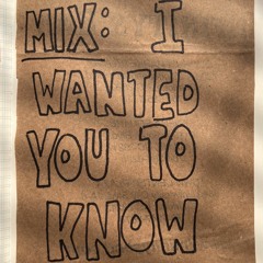MIX: i wanted you to know