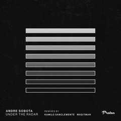 Premiere: Andre Sobota - Under the Radar (Kamilo Sanclemente Remix) [Proton Music]