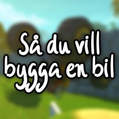 Så Du Vill Bygga En Bil