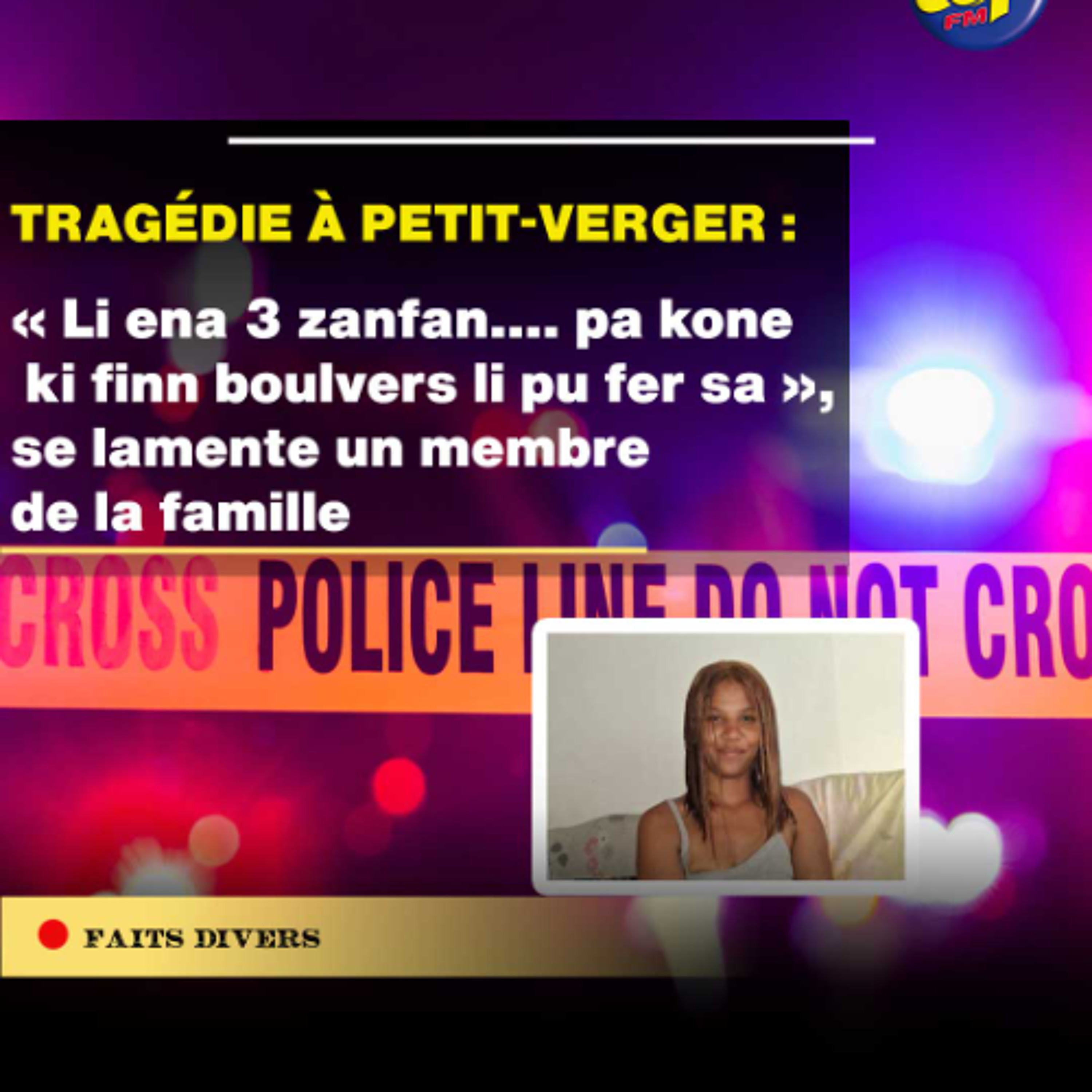 Tragédie à Petit-Verger : « Li ena 3 zanfan…. pa kone ki finn boulvers li pu fer sa », se lamente un membre de la famille