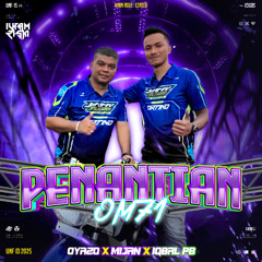 IR X OYA20 X MIJAN X IQBAL PB - PENANTIAN OM71 #EXPRES