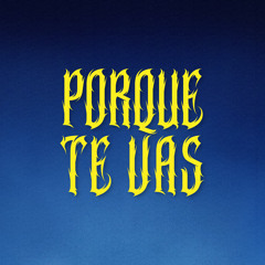 Porque te Vas