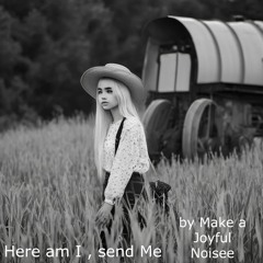 Here Am I, Send Me
