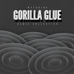 Metasine - Gorilla Glue (Tellapathy Remix)