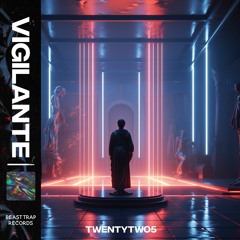 TwentyTwo5 - Vigilante
