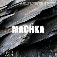 Machka - Atmosphere mix 02